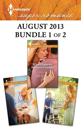 Title details for Harlequin Superromance August 2013 - Bundle 1 of 2: What Happens Between Friends\Staying at Joe's\Her Road Home by Beth Andrews - Available